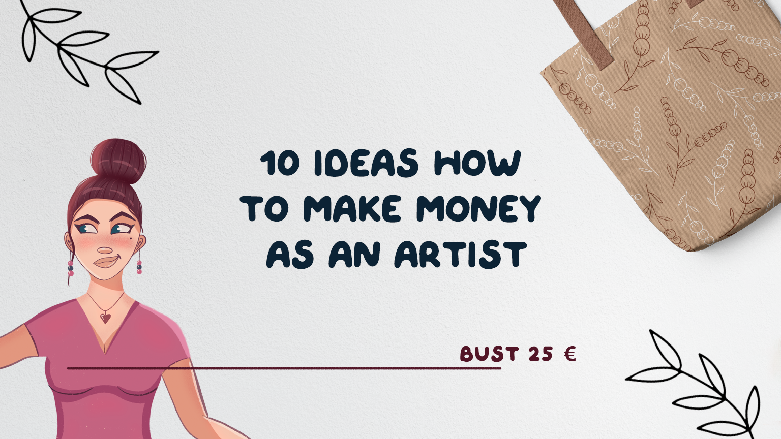 How to make money as an artist – 10 ideas!